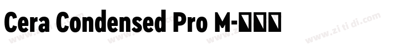 Cera Condensed Pro M字体转换